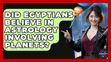 Did Egyptians Believe In Astrology Involving Planets? - Astronomy Made Simple