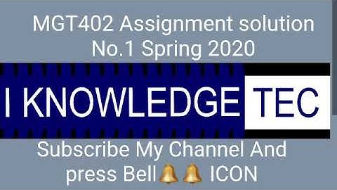 MGT 402 Assignment No.1 Solution Spring2020 |||MGT 402 |||Assignment Solution|||Spring 2020 |||VU