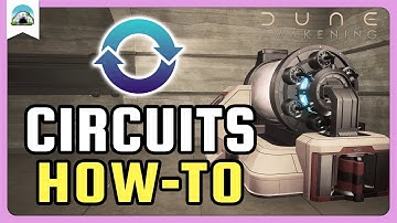 How CIRCUITS Work in Dune Awakening – Beginner Guide