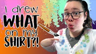 I DREW on my SHIRT?!