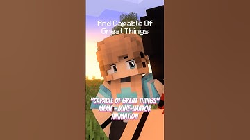 "Capable Of Great Things" Meme - Mine-Imator Animation #shorts #minecraftshorts #minecraftanimation