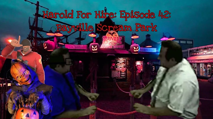 Harold For Hire: Episode 42: Bayville Scream Park