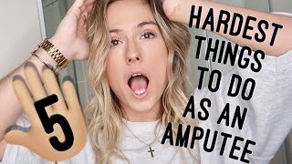 Amputees Top 5 Things I Do Differently With One Hand