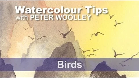 Watercolour Tip from PETER WOOLLEY: Birds