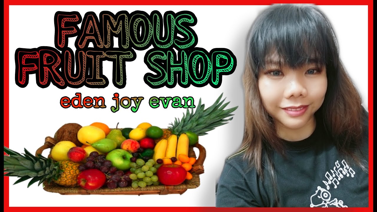 FAMOUS FRUIT SHOP YouTube
