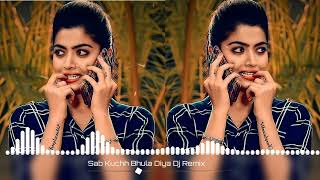 Sab Kuchh Bhula Diya Dj Remix