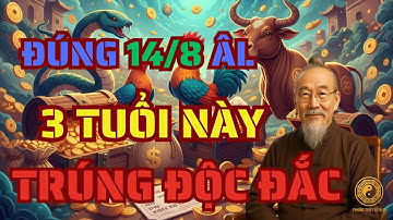 Hé lộ 3 con giáp trúng độc đắc ngày 14 tháng 8 âm lịch - BẤT NGỜ ĐỔI ĐỜI