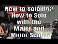 New to Soloing? How to Solo Over Chords with the Major and Minor Scales