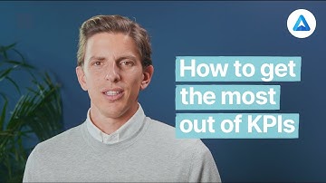 How to get the most out of KPIs