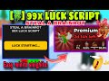 [NEW UPDATE🚽] 99X LUCK SCRIPT | UNLIMITED LUCK SCRIPT — Steal A Brainrot | Keyless | FREE! 