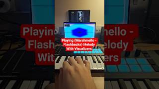 Playing (Marshmello - Flashbacks) Melody With Visualizers