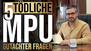 5 TÖDLICHE MPU Fragen | Falsche Antworten auf MPU Gutachter Fragen | 2023