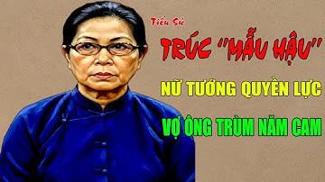 Trúc "Mẫu Hậu": Tiểu Sử Nữ Tướng Quyền Lực Đứng Sau Ông Trùm Năm Cam | Vụ Án Đêm