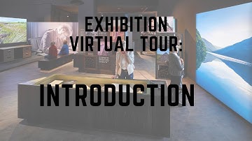 Exhibition Virtual Tour Part 1: Introduction