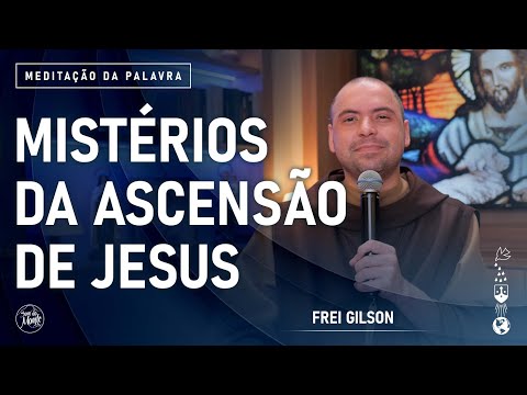 Mistérios da Ascensão de Jesus | (Lc 24, 46-53) #769- Meditação da Palavra