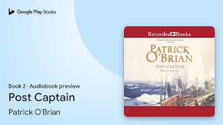 Post Captain Book 2 by Patrick O'Brian · Audiobook preview