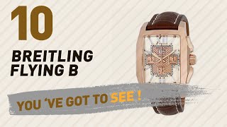 Match Highlights Top 10 Breitling Flying B // New & Popular 2017