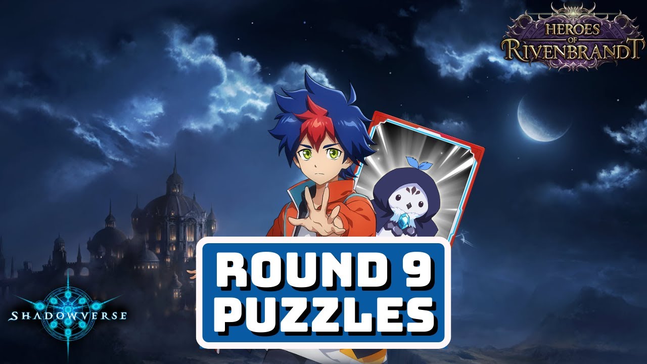 Shadowverse】 Round 9 Puzzles | Heroes of Rivenbrandt (Beginner To