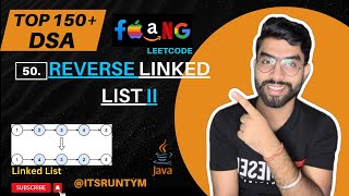 50. Reverse Linked List 2 || Linked List || Top 150+ DSA Leetcode Coding JAVA