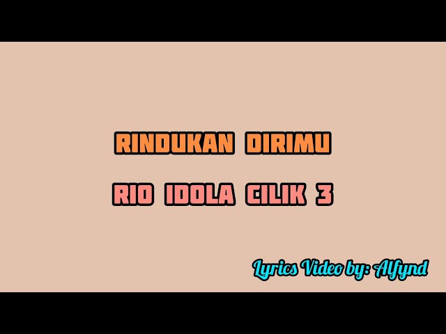 Rindukan Dirimu - Rio Idola Cilik 3 | Lyrics Video by Alfynd class=