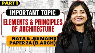 Elements &amp; Principles of Architecture | Part -1 | NATA &amp; JEE MAINS PAPER 2A (B.Arch) Important Topic