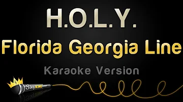 Florida Georgia Line - H.O.L.Y. (Karaoke Version)