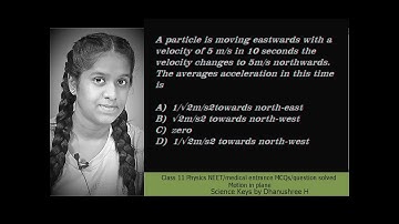 A particle is moving eastwards with a velocity of 5 m/s in 10 seconds - physics solved question/mcq