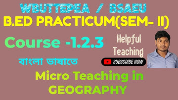 B.Ed. (Sem.-2) Geography Micro teaching or Simulation Practicum / Course: 1.2.3 / ভূগোল / BSAEU.😱🔥