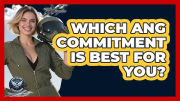 Which ANG Commitment Is Best For You? - Air Guard Commanders