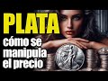 PLATA: ¿el activo más MANIPULADO? - Invertir en Plata