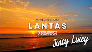 LANTAS by JUICY LUICY Cover by MARIO G KLAU ft. Putri Tanjung full 1 jam