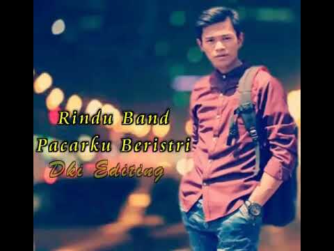 rindu band pacarku beristri rindu band pacarku beristri