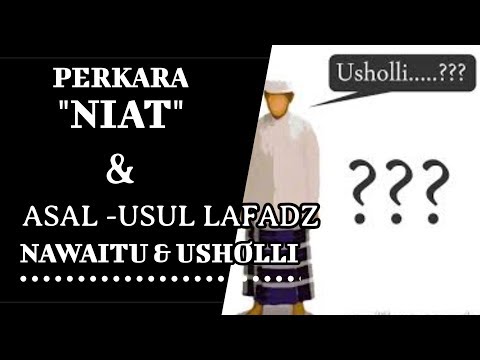 masalah-niat-&-asal-usul-lafadz-usholli