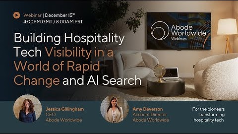 Webinar - Building hospitality tech visibility in a world of rapid change and AI search