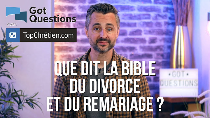 Que dit la Bible du divorce et du remariage ?