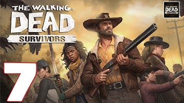 The Walking Dead: Survivors - Gameplay Walkthrough Part 7 (iOS, Android)