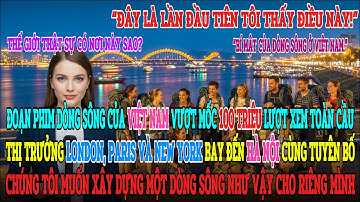 “BÍ MẬT SÔNG HÀN CỦA VIỆT NAM GÂY SỐC VIDEO VƯỢT 100 TRIỆU LƯỢT XEM TOÀN CẦU!”
