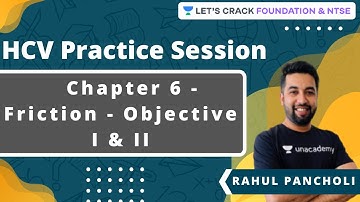 HCV Practice Session | Chapter 6 - Friction - Objective I & II | Rahul Pancholi