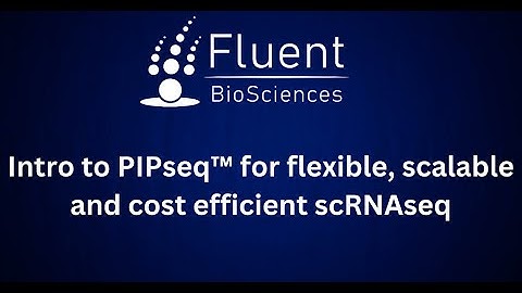 Introduction to PIPseq™ for flexible, scalable and affordable Single-Cell Biology