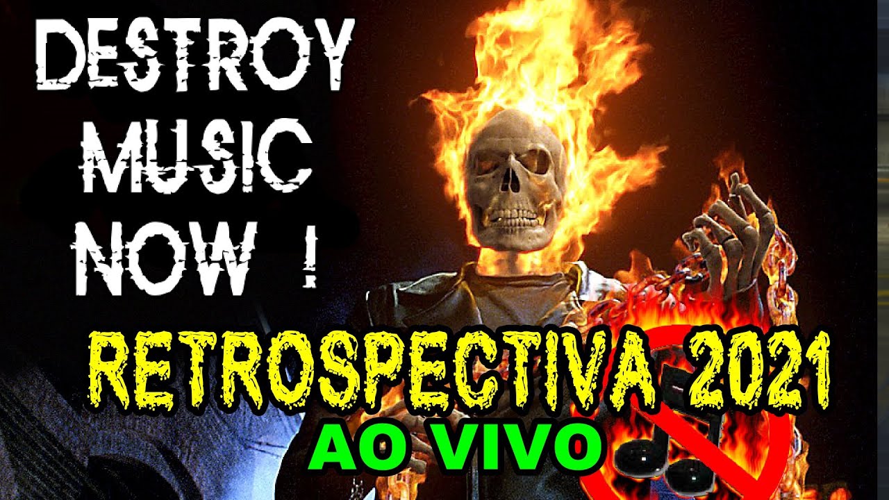 LIVE  - RETROSPECTIVA DESTROY MUSIC NOW ! 2021