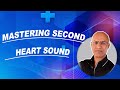 Mastering Second Heart Sound - S2 Splitting