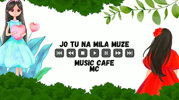 Jo Tu Na Mila Song | DJ Remix | Trending Song | Best Bollywood Song | Music Cafe ❤️