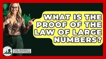 What Is The Proof Of The Law Of Large Numbers? - The Friendly Statistician