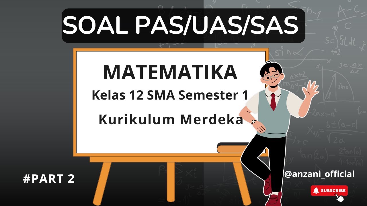 Latihan Soal PAS/SAS/UAS MATEMATIKA Kelas 12 Semester 1 Tahun 2025 Kurikulum Merdeka l Part 2