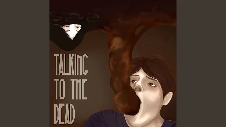 Talking to the Dead