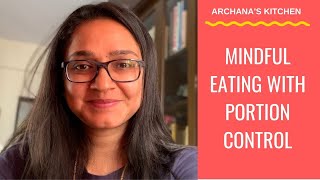 Mindful Eating & Tips for Exercising Portion Control - Healthy Eating Tips By Archana Doshi screenshot 1