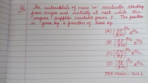 An automobile of mass m accelerates starting from origin and... | jee mains 2025 physics