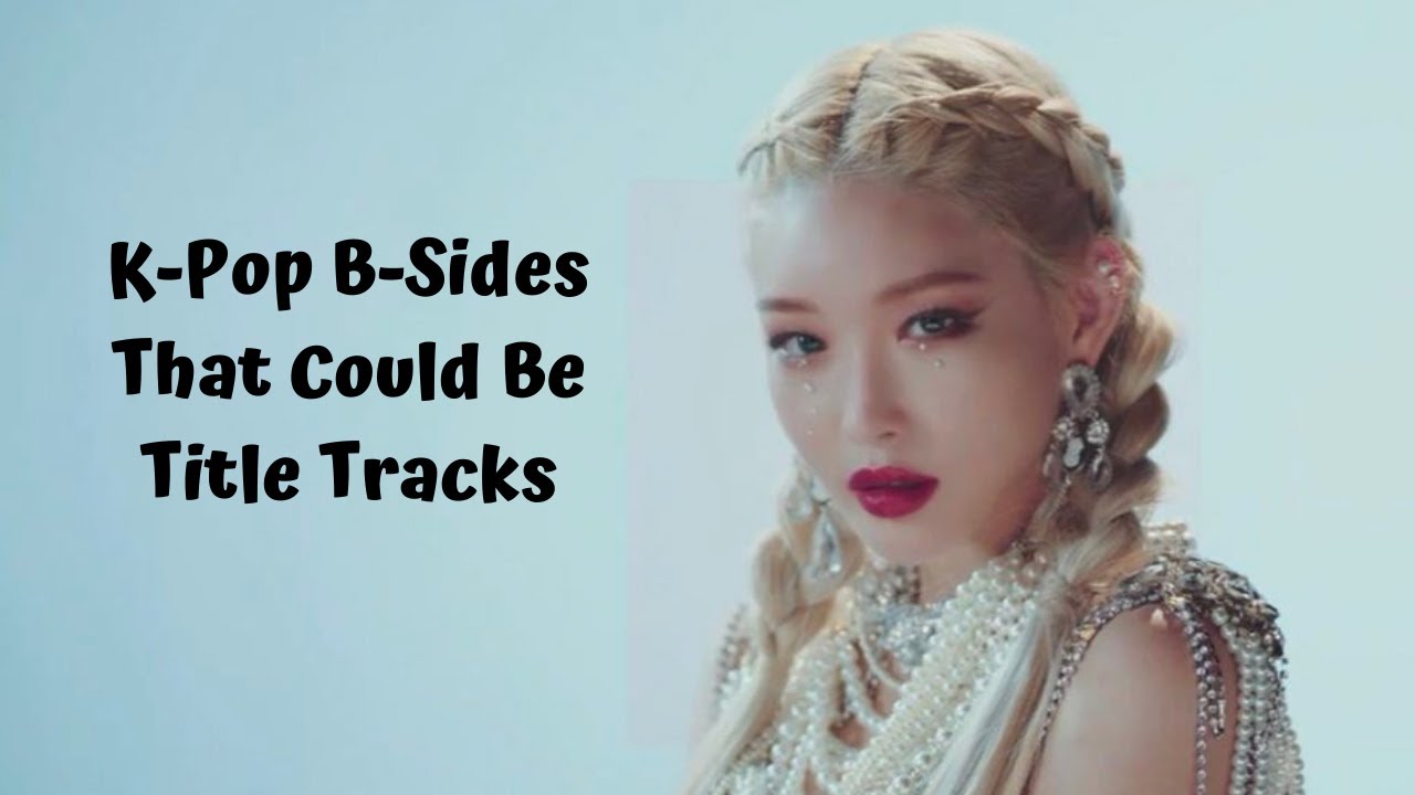 Title Track Worthy B Sides YouTube