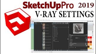 شرح اعدادات SketchUp Pro 2019 V-ray next 4.0