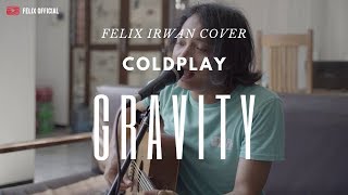 Gravity - Coldplay ( Felix Irwan Cover ) chords